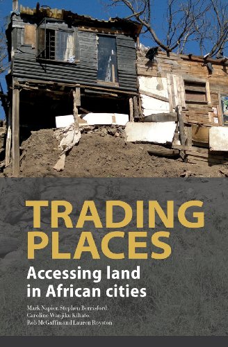 Trading Places. Accessing Land In African Cities [Paperback]