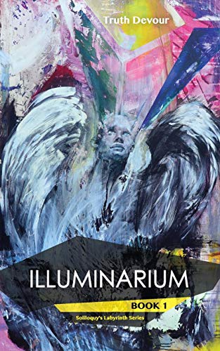 Illuminarium - Book 1 - Soliloquy's Labyrinth Series [Paperback]