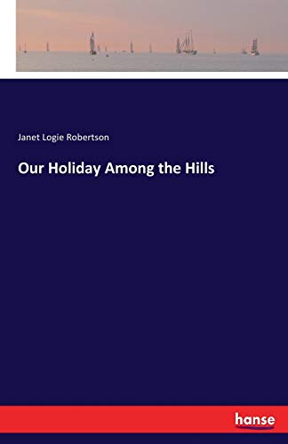 Our Holiday among the Hills [Paperback]