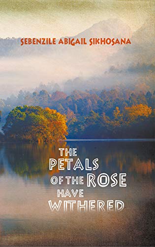 The Petals of the Rose Have Withered [Hardcover]