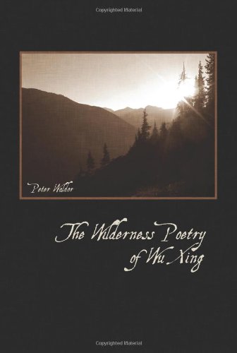 The Wilderness Poetry Of Wu Xing [Paperback]