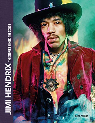 Jimi Hendrix: The Stories Behind the Songs: The Stories Behind the Songs [Hardcover]