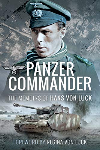 Panzer Commander: The Memoirs of Hans von Luck [Paperback]