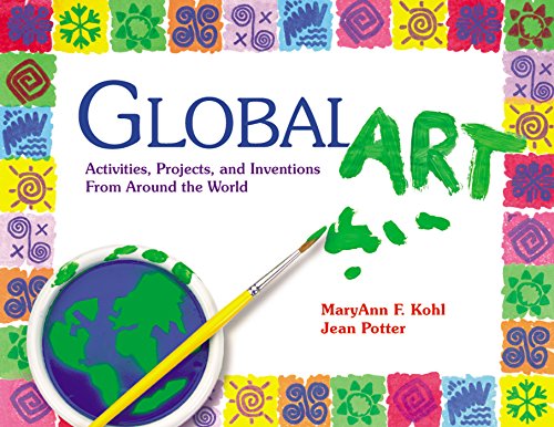 Global Art: Activities, Projects, and Inventions from Around the World [Paperback]