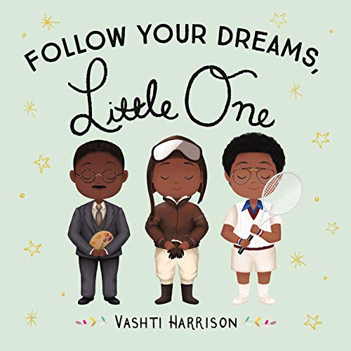 Follow Your Dreams, Little One [Board book]