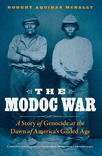 Modoc War  A Story of Genocide at the Dan of America's Gilded Age [Paperback]