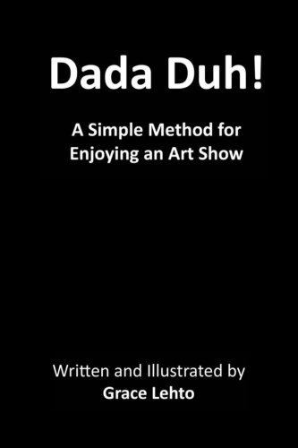 Dada Duh A Simple Method For Enjoying An Art Sho [Paperback]