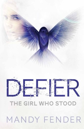 Defier The Girl Who Stood [Paperback]