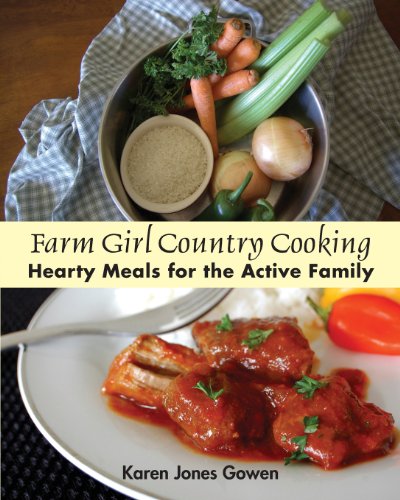 Farm Girl Country Cooking Hearty Meals For The Active Family [Paperback]