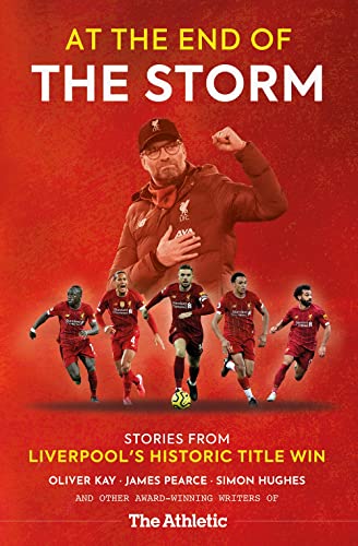 At the End of the Storm: Stories from Liverpool's Historic Title Win [Paperback]