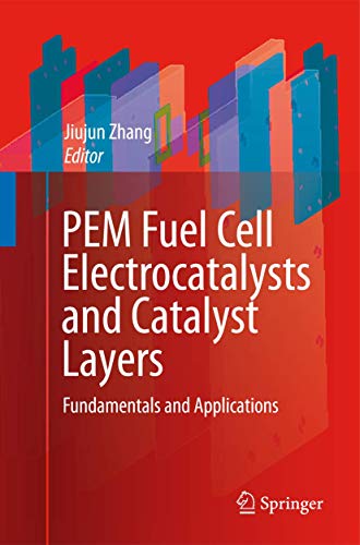 PEM Fuel Cell Electrocatalysts and Catalyst Layers: Fundamentals and Application [Paperback]