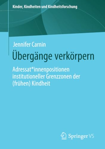 bergnge verkrpern: Adressat*innenpositionen institutioneller Grenzzonen der ( [Paperback]