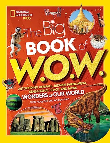 Big Book of W.O.W.: Astounding Animals, Bizarre Phenomena, Sensational Space, an [Hardcover]