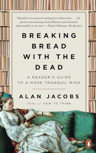 Breaking Bread with the Dead: A Reader's Guide to a More Tranquil Mind [Paperback]