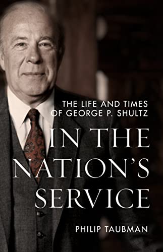 In the Nations Service: The Life and Times of George P. Shultz [Hardcover]