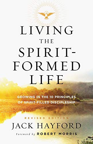 Living The Spirit-Formed Life: Growing In The