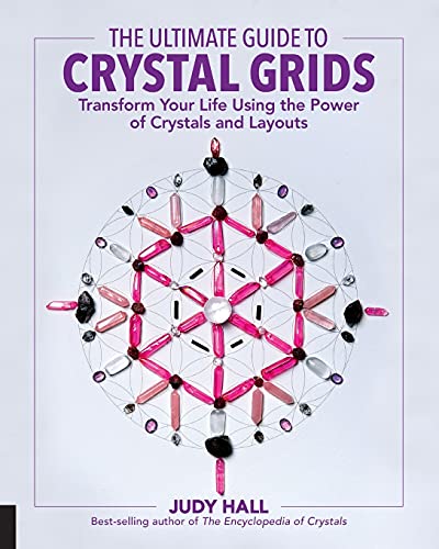 The Ultimate Guide to Crystal Grids: Transform Your Life Using the Power of Crys [Paperback]