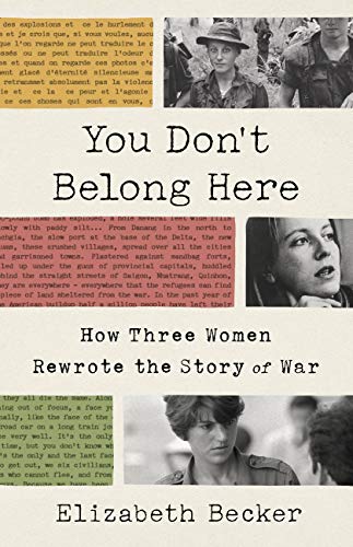 You Don't Belong Here: How Three Women Rewrote the Story of War [Paperback]