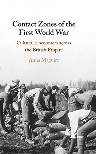 Contact Zones of the First World War Cultural Encounters across the British Emp [Hardcover]