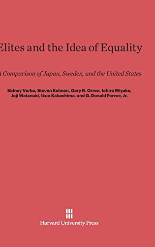 Elites and the Idea of Equality  A Comparison of Japan, Seden, and the United  [Hardcover]