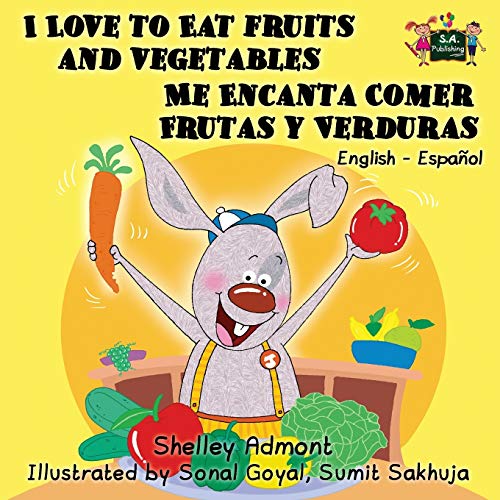 I Love To Eat Fruits And Vegetables - Me Encanta Comer Frutas Y Verduras Englis [Paperback]