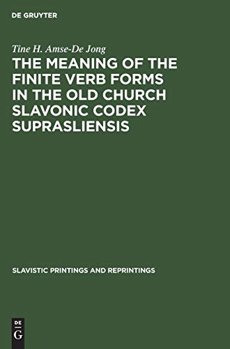 Meaning of the Finite Verb Forms in the Old Church Slavonic Codex Suprasliensis  [Hardcover]