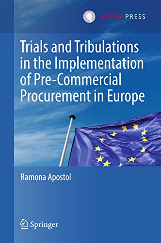 Trials and Tribulations in the Implementation of Pre-Commercial Procurement in E [Hardcover]