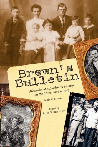 Bron's Bulletin  Memoirs of a Louisiana Family on the Move, 1876-1973 [Hardcover]