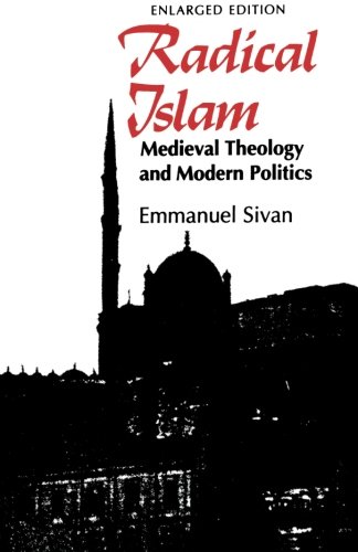 Radical Islam Medieval Theology and Modern Politics, Enlarged Edition [Paperback]