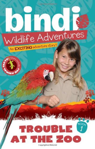 Trouble at the Zoo: A Bindi Irwin Adventure [Paperback]