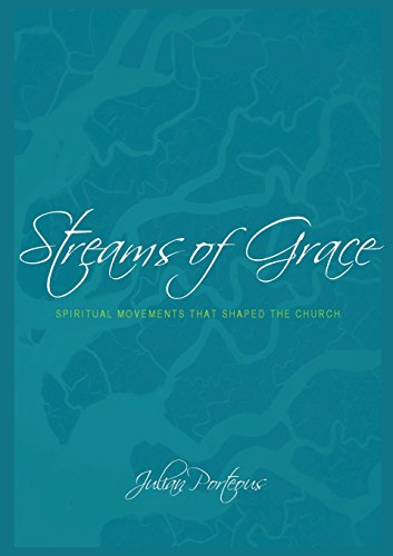 Streams Of Grace Spiritual Movements That Shaped The Church [Paperback]