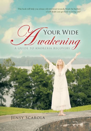 Your Wide Awakening  A Guide to Anorexia Recovery [Hardcover]