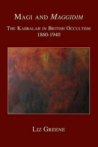 Magi And Maggidim The Kabbalah In British Occultism 1860-1940 [Paperback]