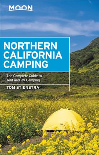 Moon Northern California Camping: The Complete Guide to Tent and RV Camping [Paperback]