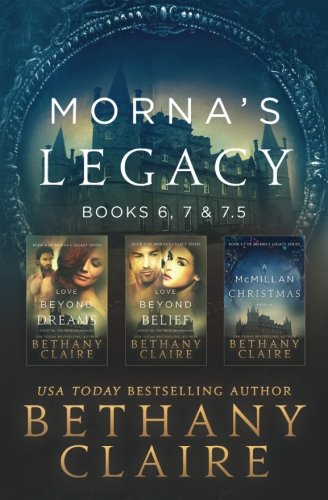 Morna's Legacy Books 6, 7 And 7.5  Scottish Time Travel Romances [Paperback]