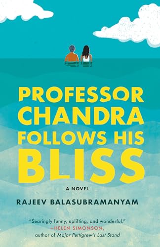 Professor Chandra Follows His Bliss: A Novel [Paperback]