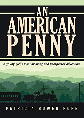 An American Penny A Young Girl's Most Amazing And Unexpected Adventure [Paperback]