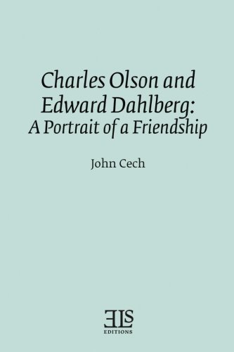 Charles Olson And Edard Dahlberg A Portrait Of A Friendship (els Monograph) [Paperback]