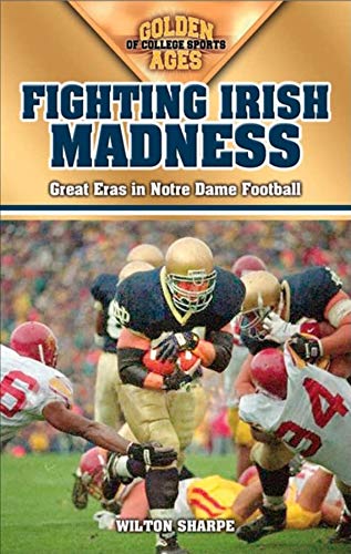 Fighting Irish Madness Great Eras in Notre Dame Football [Paperback]