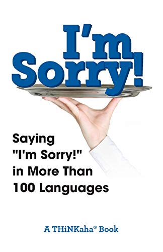 I'm Sorry Saying  i'm Sorry  In More Than 100 Languages [Paperback]