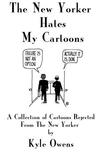 The Ne Yorker Hates My Cartoons [Paperback]