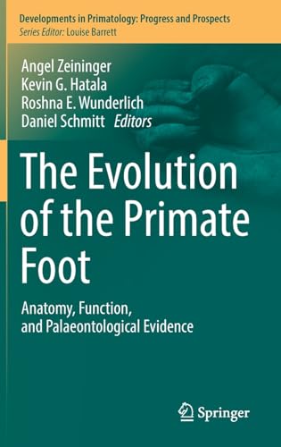 The Evolution of the Primate Foot: Anatomy, Function, and Palaeontological Evide [Hardcover]