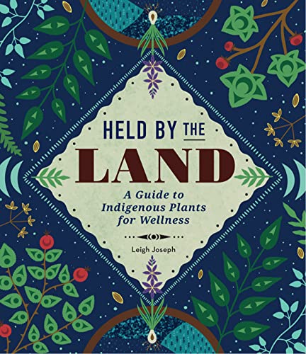 Held by the Land: A Guide to Indigenous Plant