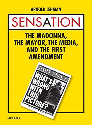 Sensation: The Madonna, The Mayor, The Media,