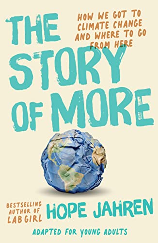 The Story of More (Adapted for Young Adults): How We Got to Climate Change and W [Hardcover]