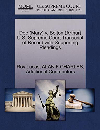 Doe (mary) V. Bolton (arthur) U.S. Supreme Court Transcript Of Record With Suppo [Paperback]