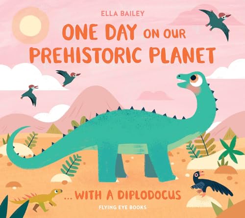 One Day on our Prehistoric Planet...with a Diplodocus [Hardcover]