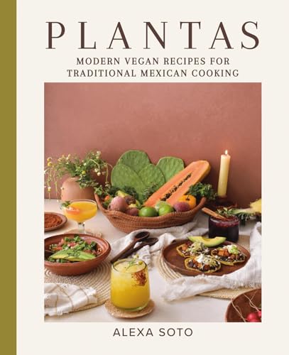 Plantas: Modern Vegan Recipes for Traditional Mexican Cooking [Hardcover]