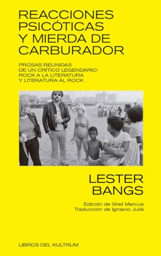 Reacciones psicóticas y mierda de carburador: Prosas reunidas de un crí [Paperback]