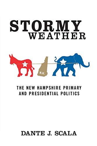 Stormy Weather The Ne Hampshire Primary and Presidential Politics [Paperback]